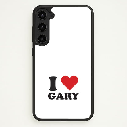 I Love Gary Galaxy S23 Case