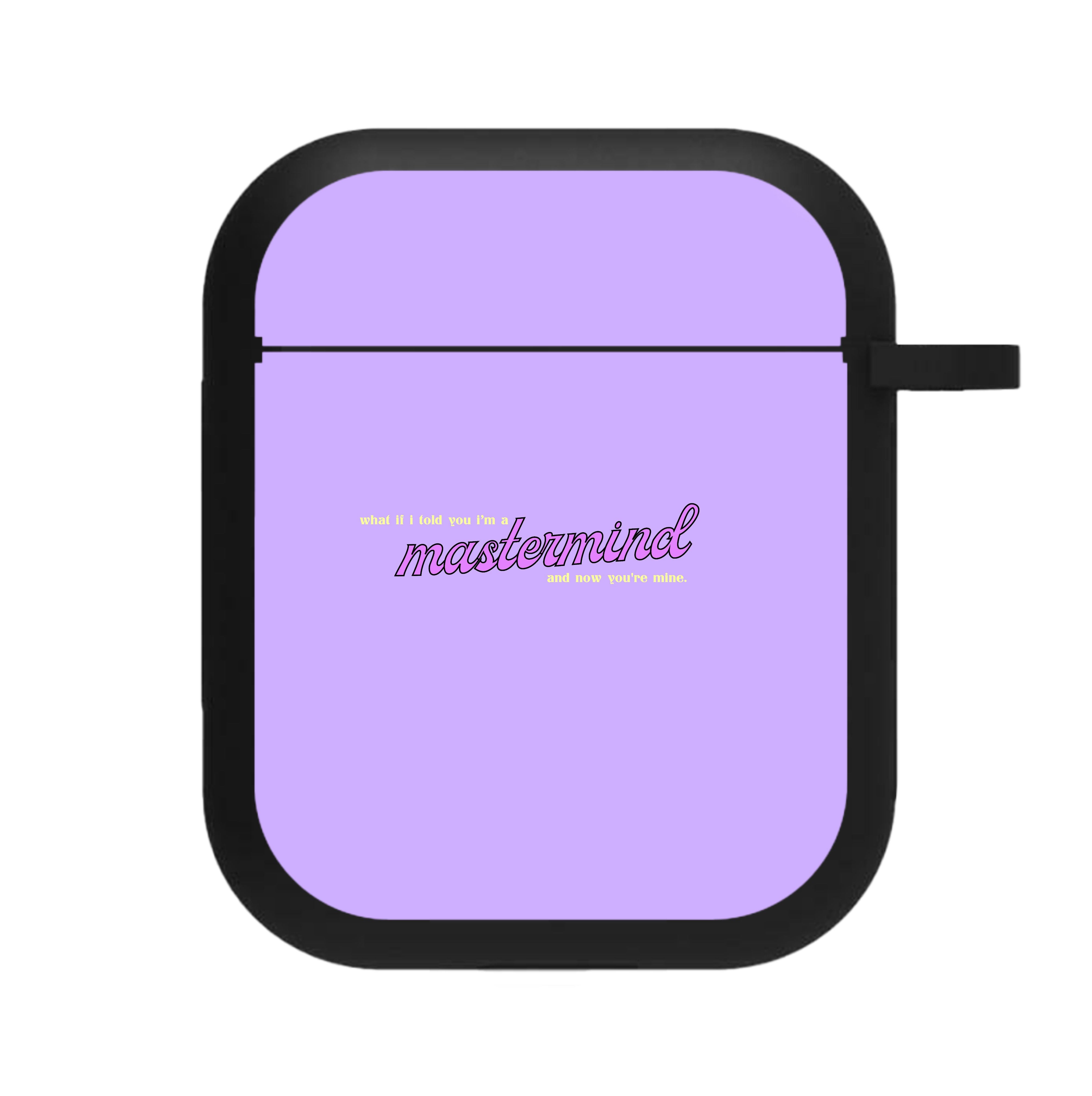 I'm A Mastermind And Now You're Mine - TikTok Trends AirPods Case