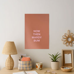 Mardy Bum Art Print