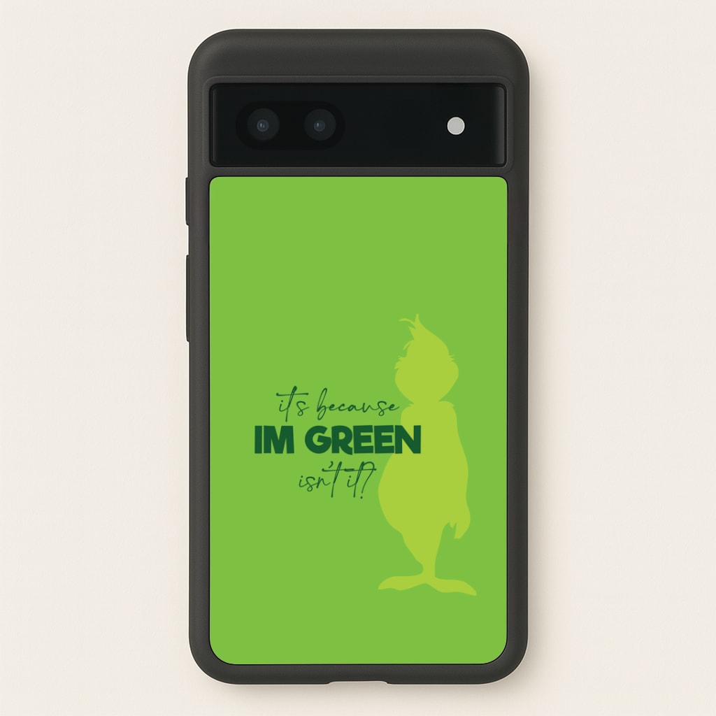 Because I'm Green Google Pixel 7a Case