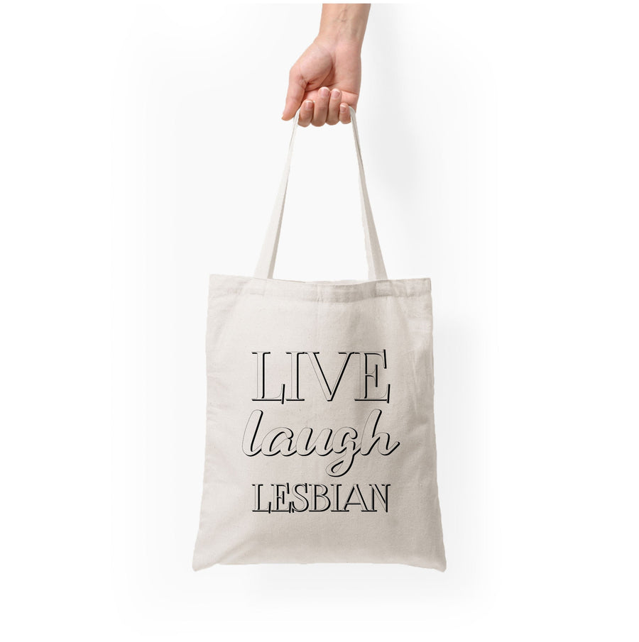 Live Laugh Lesbian - Pride Tote Bag