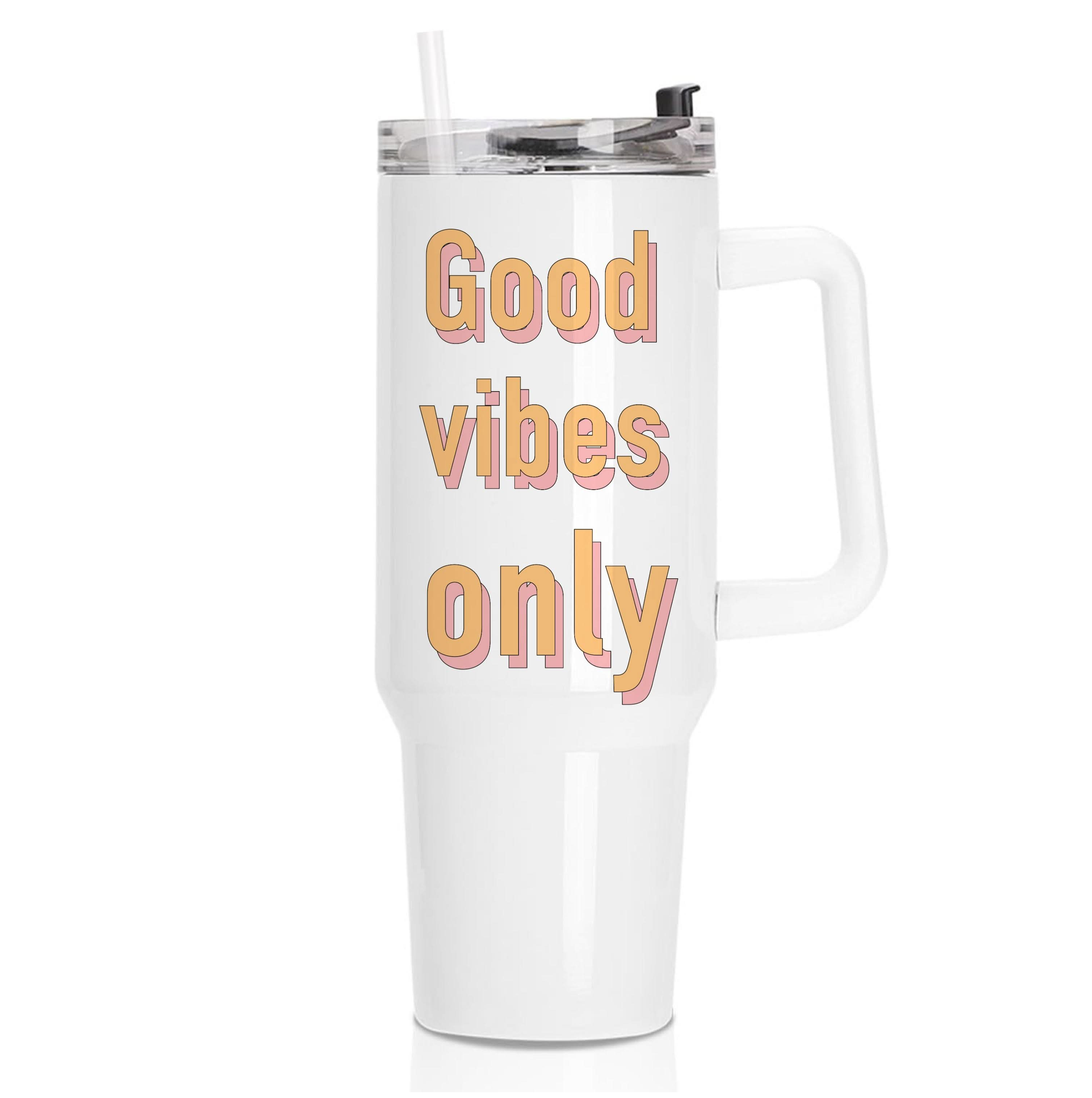 Good Vibes Only Tumbler