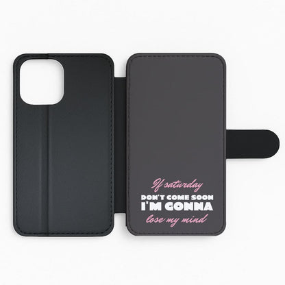 If Saturday Don't Come Soon Flip Phone Case