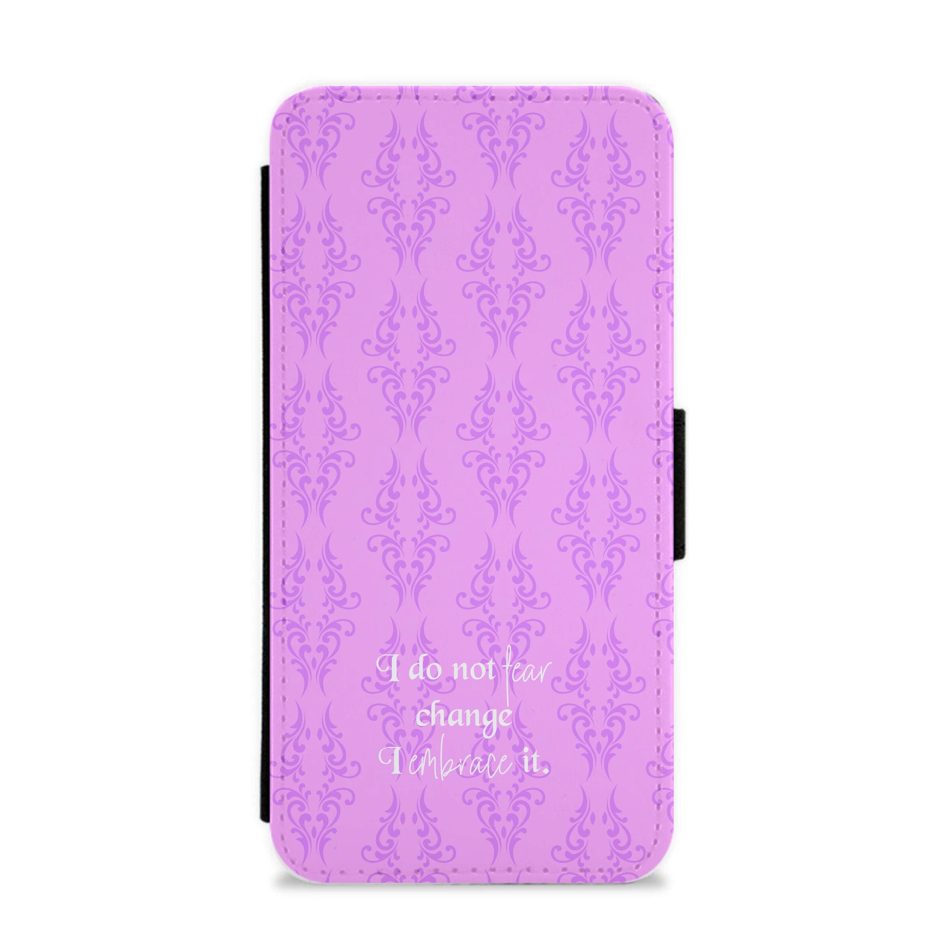 I Do Not Fear Change I Embrace It Flip / Wallet Phone Case