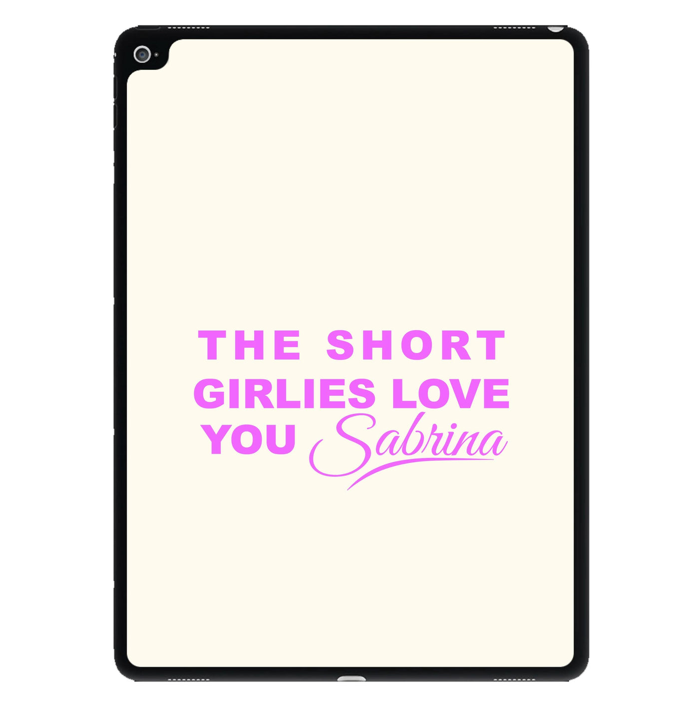 The Short Girlies Love You Sabrina iPad Case