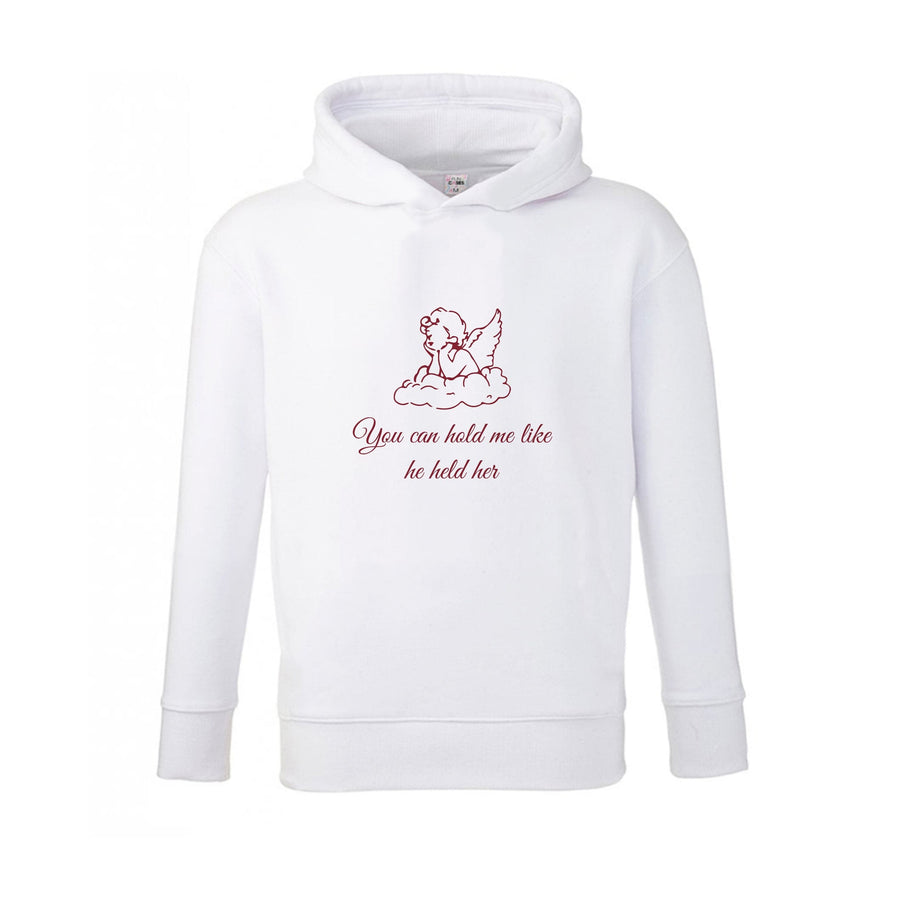 You Can Hold Me Like He Held Her - Festival Kids Hoodie