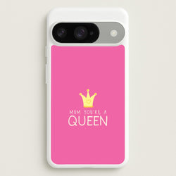 Mum You're A Queen Google Pixel 10 / 10 Pro Case