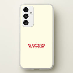 No Boyfriend No Problem Galaxy A55 Case