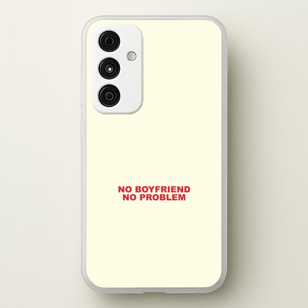 No Boyfriend No Problem Galaxy A55 Case
