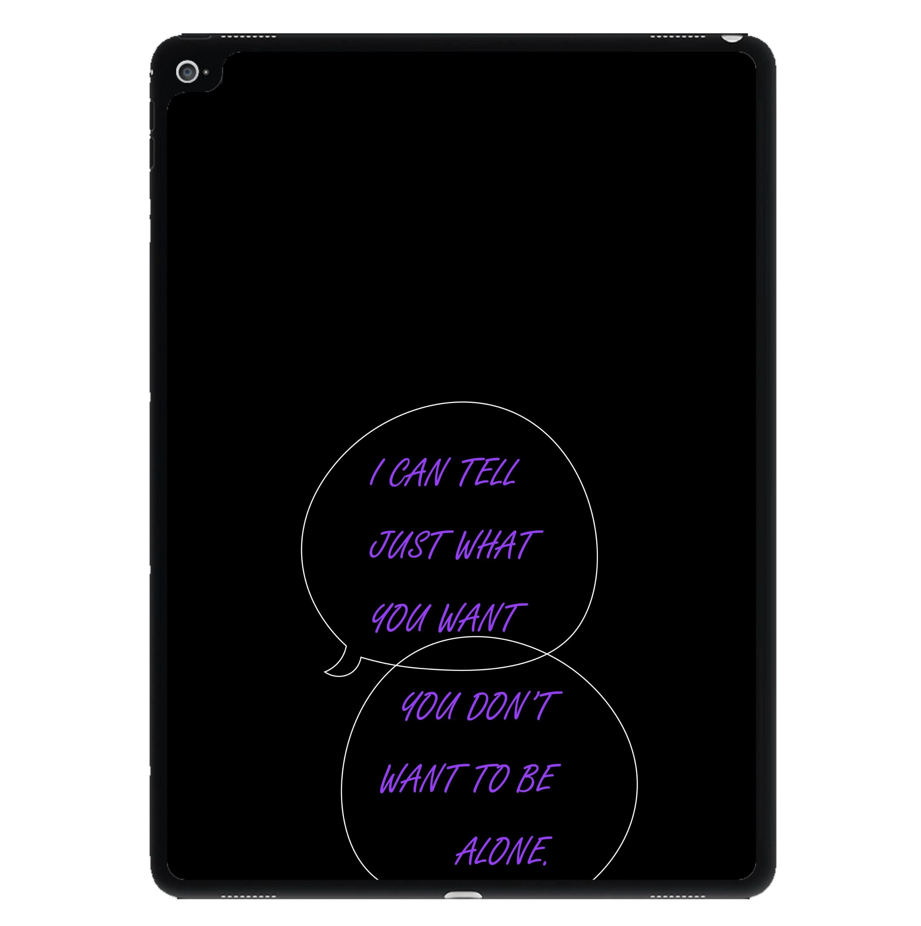 You Don't Want To Be Alone - Festival iPad Case