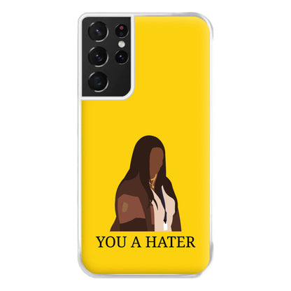 You A Hater Galaxy S21 Ultra Case
