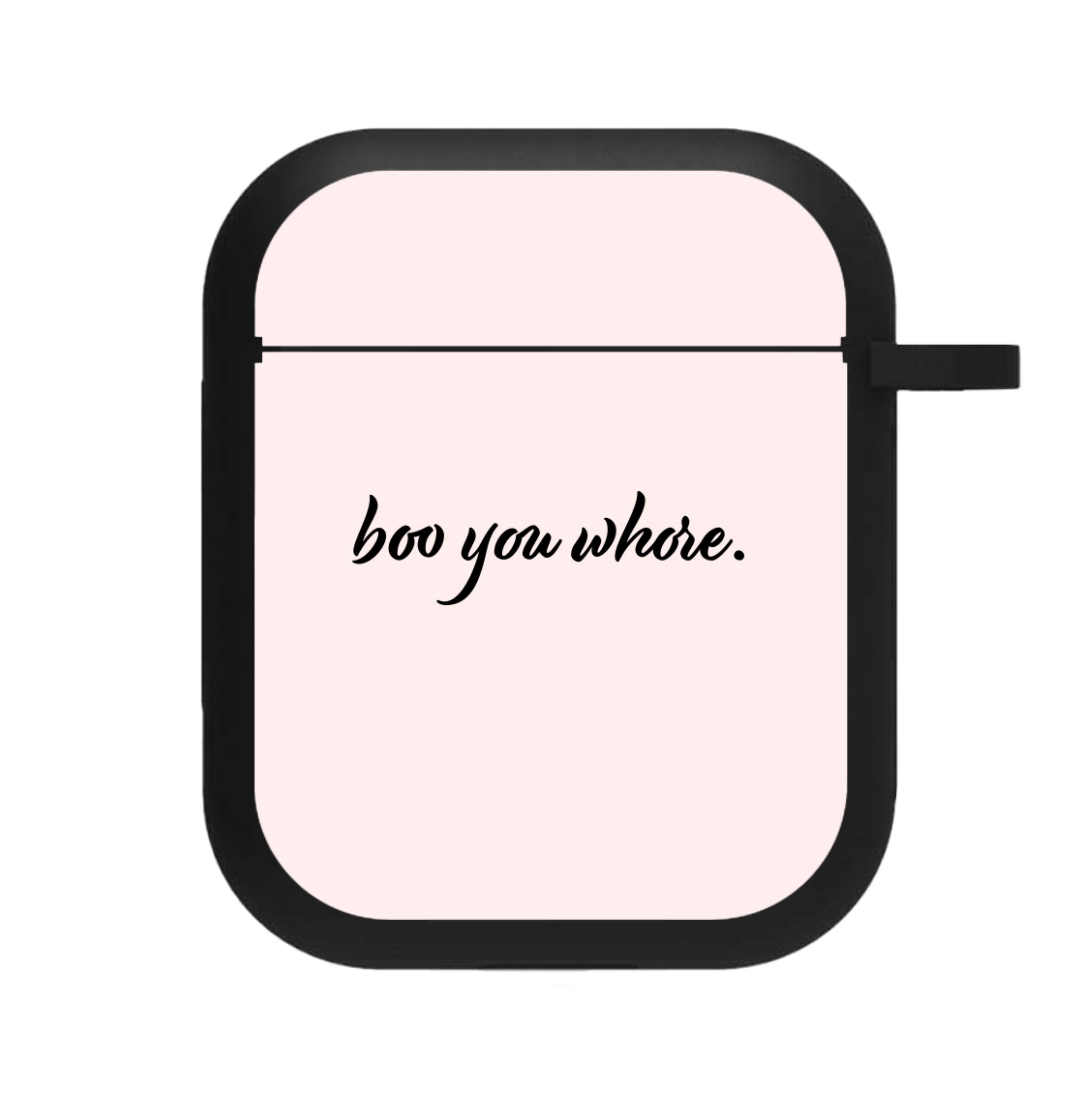 Boo You Whore AirPods Case