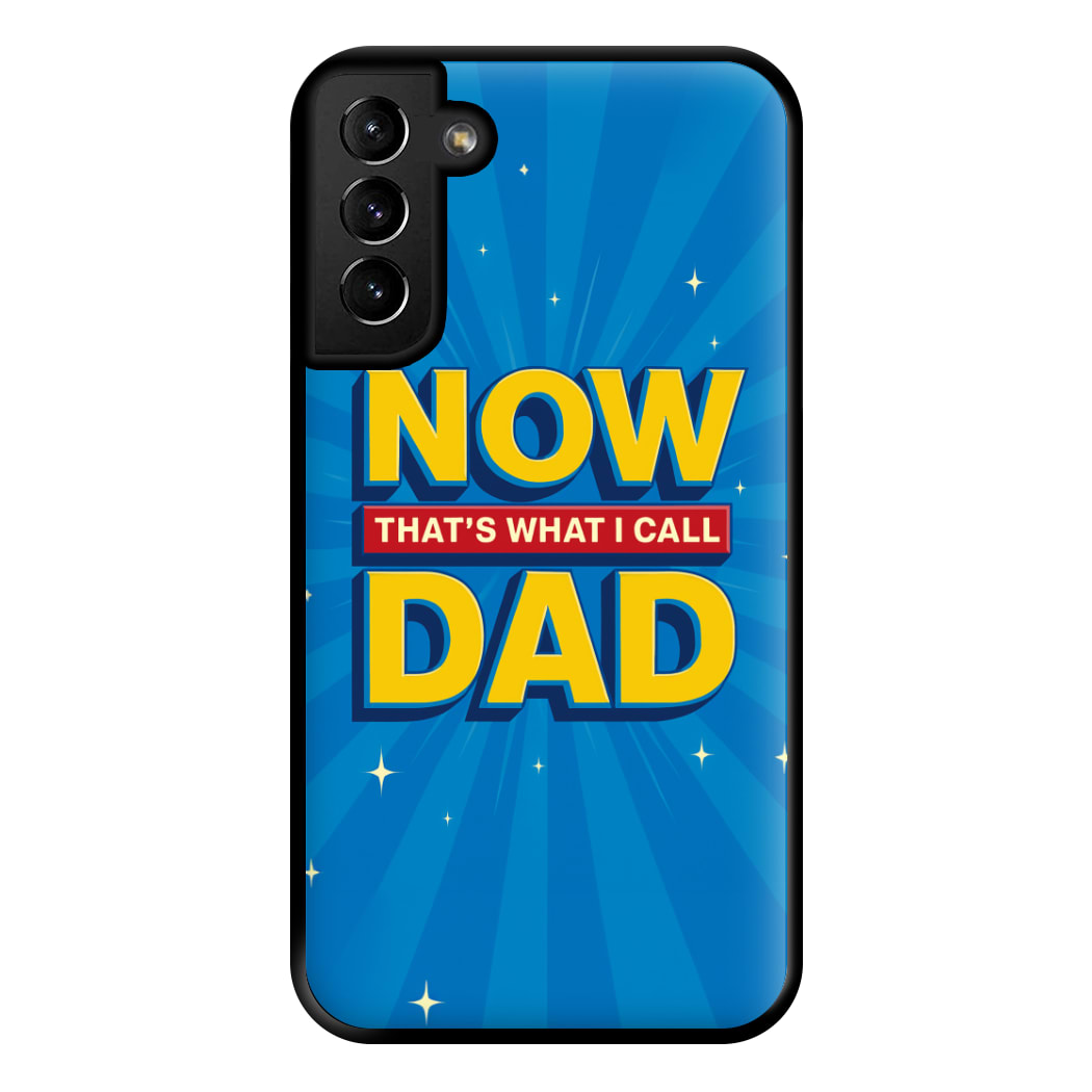 Now That's What I Call Dad - Father's Day Galaxy S21 Case