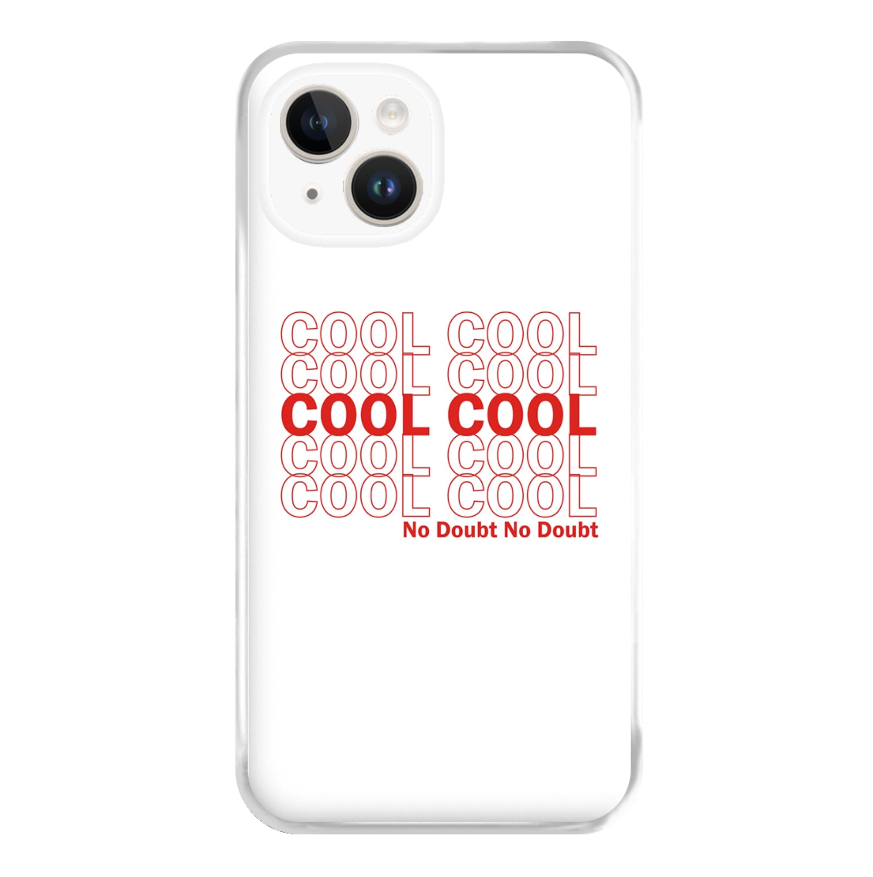 Cool Cool Cool No Doubt White - B99 Phone Case