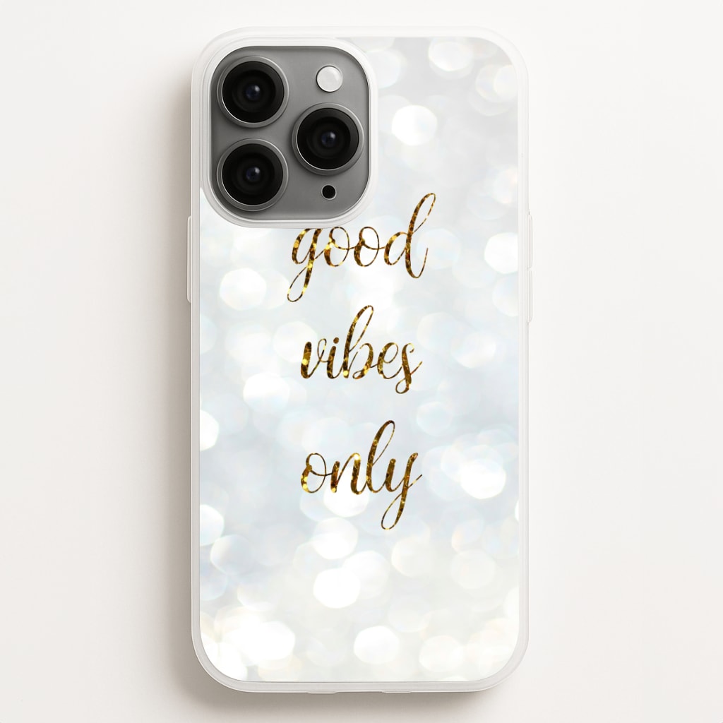 Good Vibes Only - Glittery Phone Case