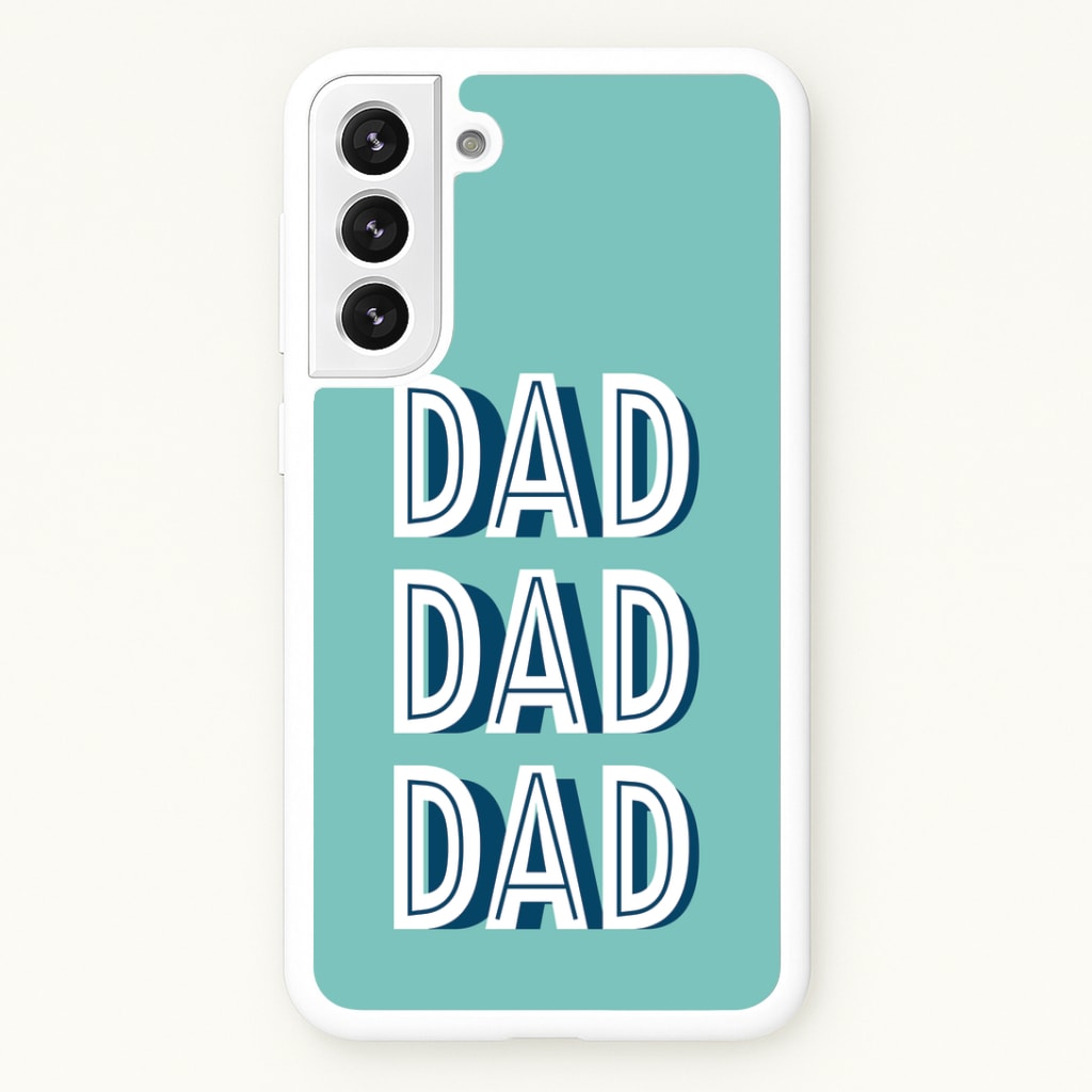 Dad, Dad, Dad Galaxy S22 Plus Case