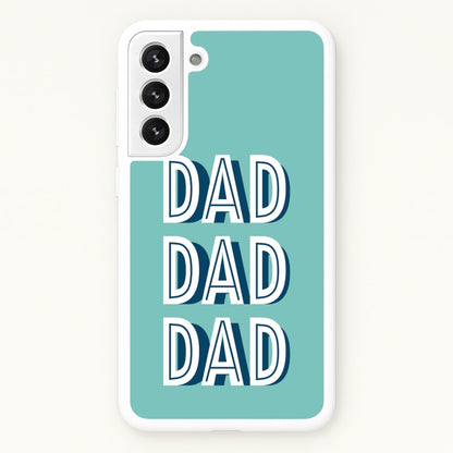 Dad, Dad, Dad Galaxy S22 Plus Case