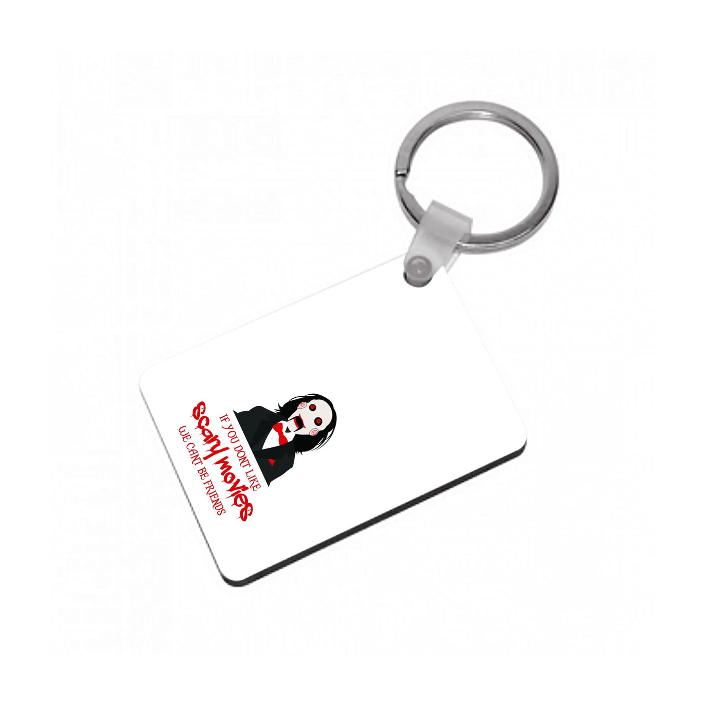 If You Don't Like Scary Movies Keyring