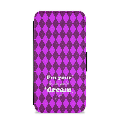 I'm Your Dream Girls Dream Girl - Chappell Flip / Wallet Phone Case