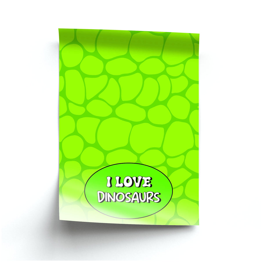 I Love Dinosaurs - Dinosaurs Poster