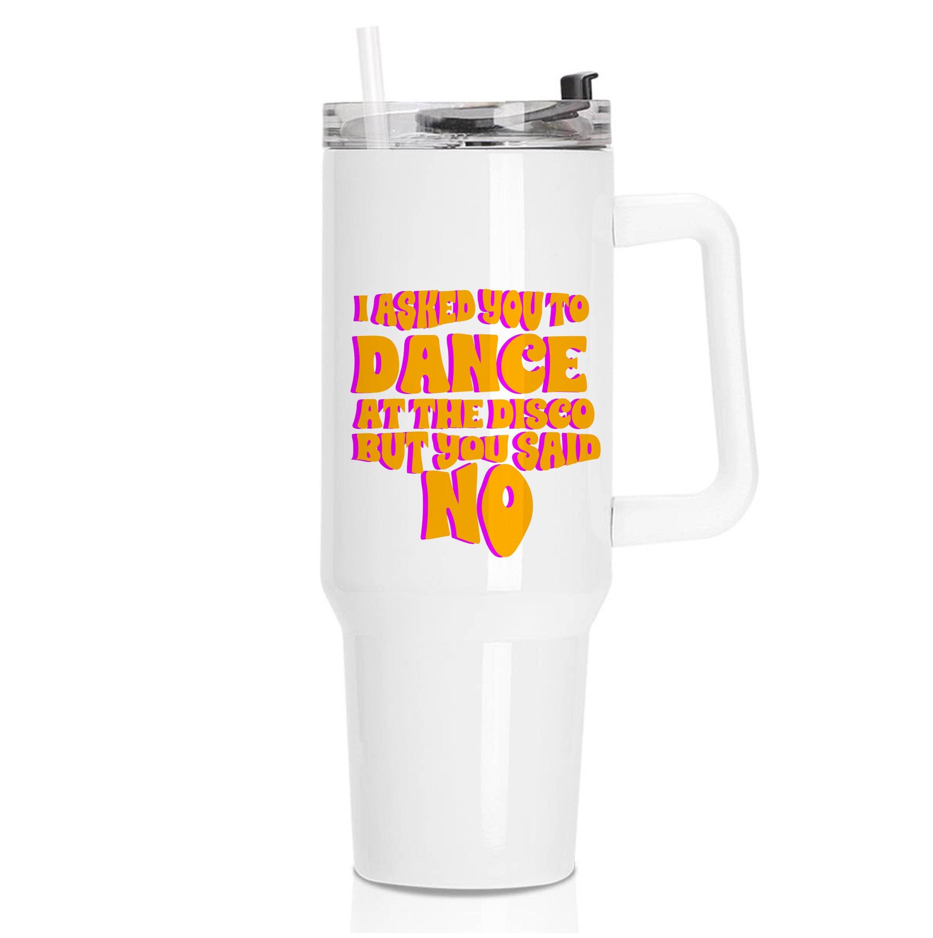 I Asked You To Dance At The Disco But You Said No - Bust Band Tumbler