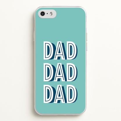 Dad, Dad, Dad iPhone 5 / 5s / SE 2016 Case