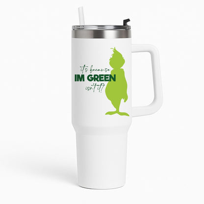 Because I'm Green Tumbler
