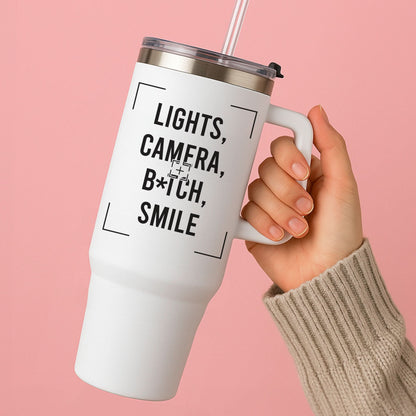 Lights, Camera, B*tch, Smile Tumbler