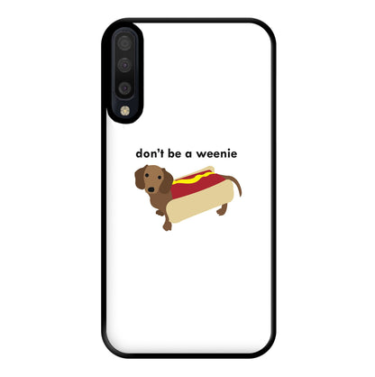 Don't Be A Weenie - Dachshund Phone Case