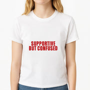 Supportive But Confused  T-Shirt 3