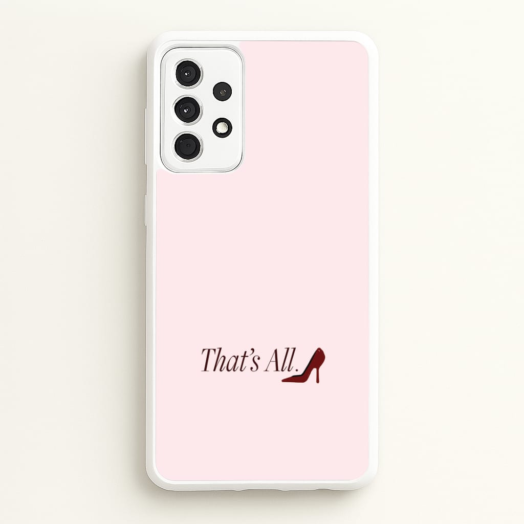 That's All Galaxy A52 / A52s Case