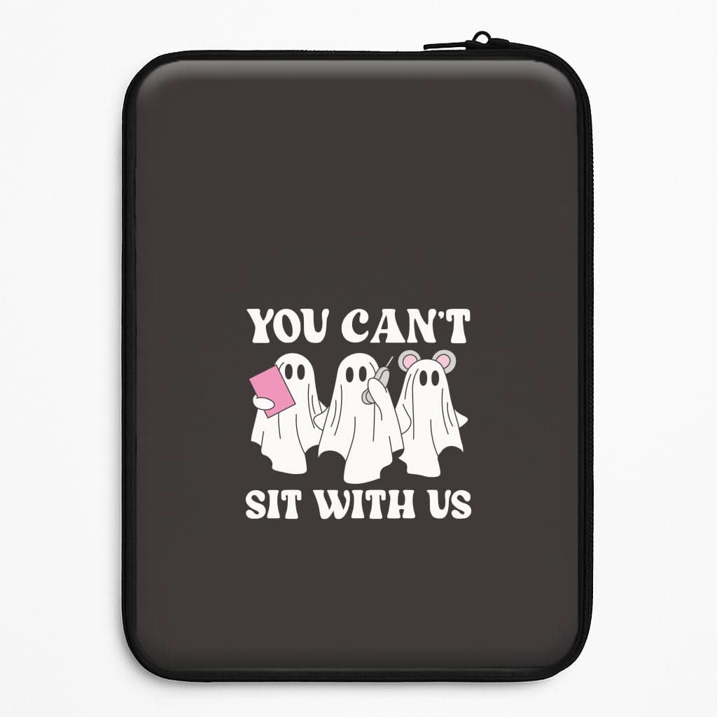 You Can't Sit With Us Ghosts Universal Laptop Sleeve