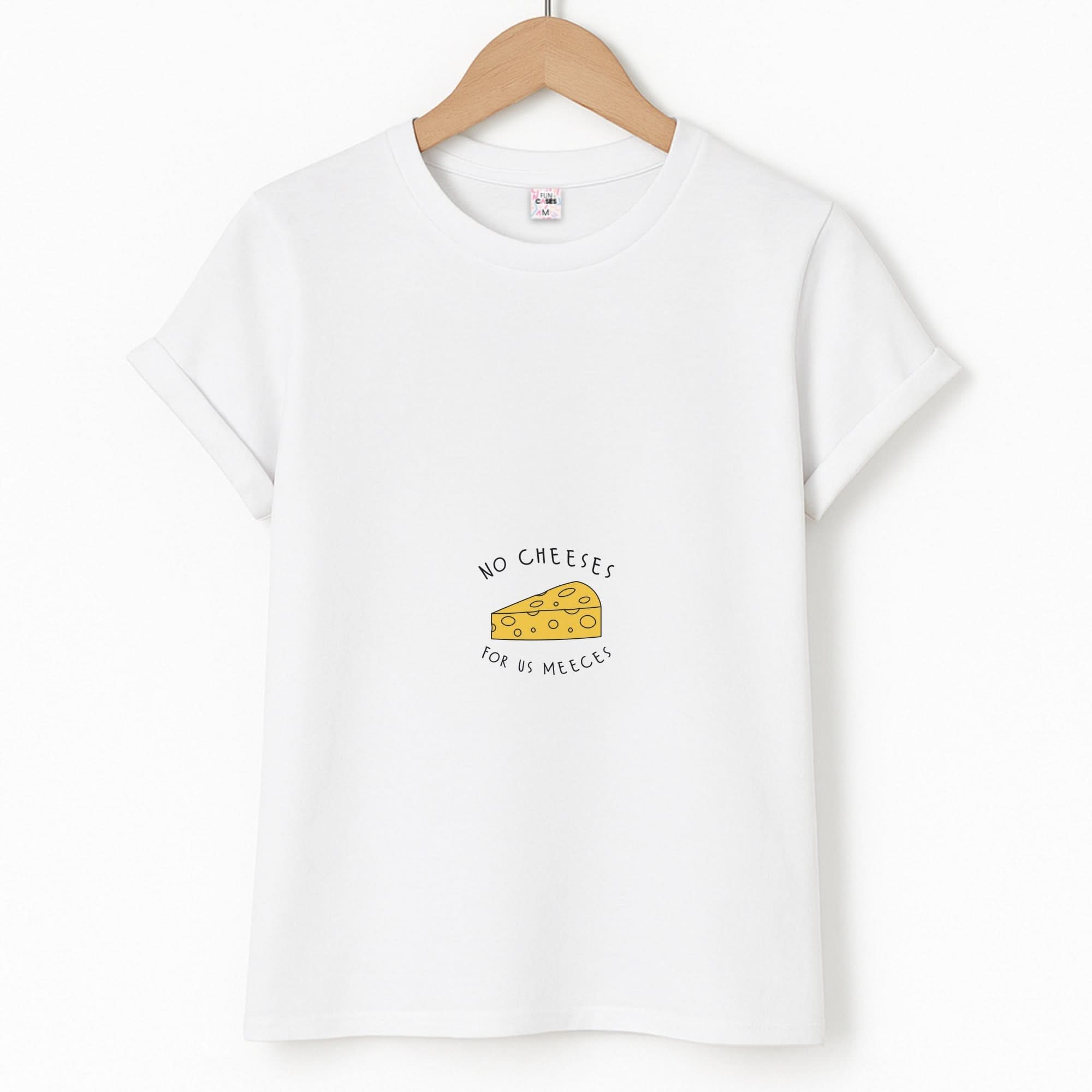 No Cheeses For Us Meeces T-Shirt