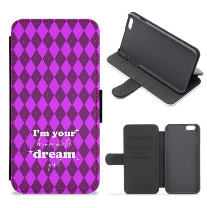 I'm Your Dream Girls Dream Girl - Chappell Flip / Wallet Phone Case