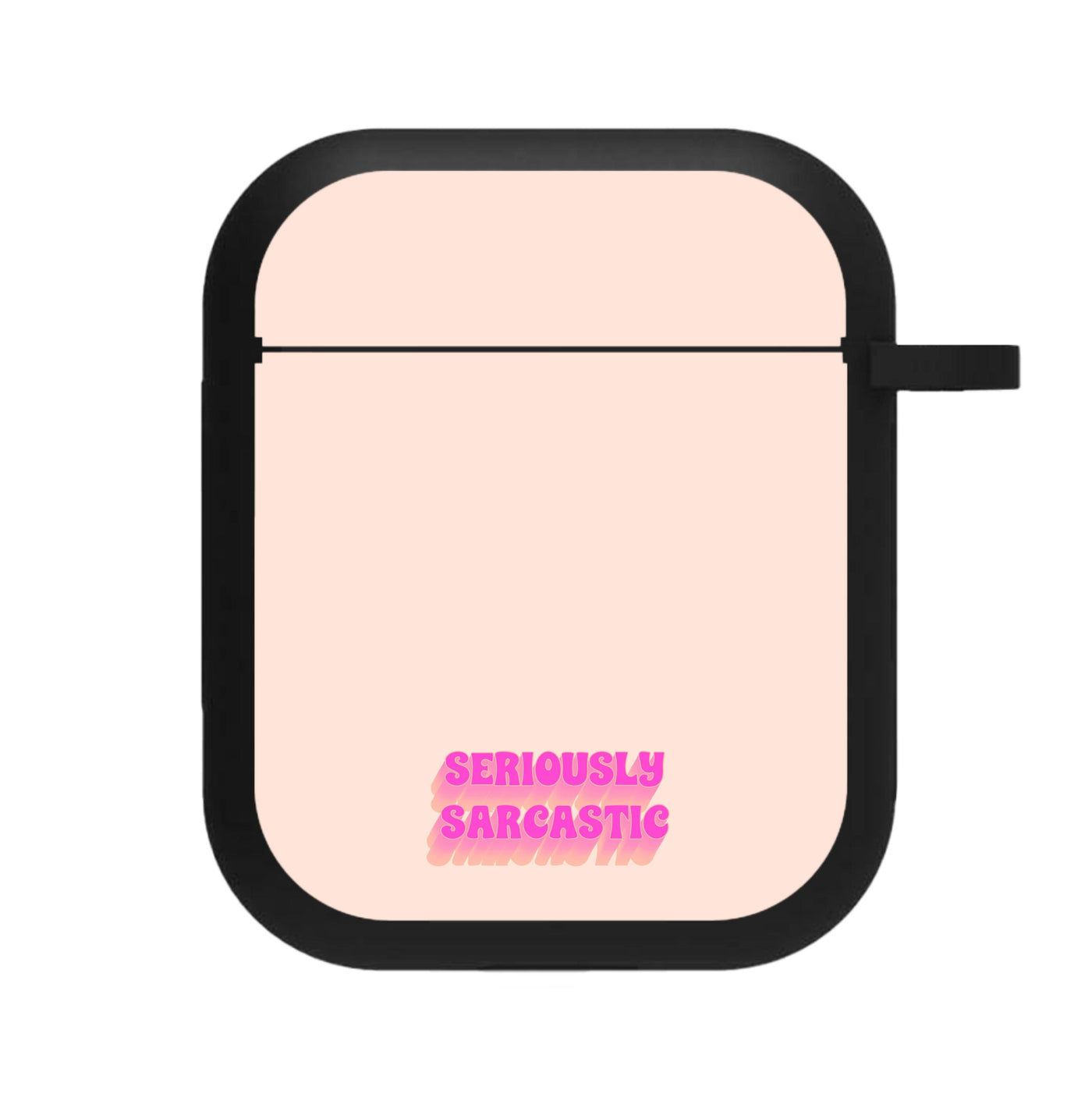 Seriously Sarcastic AirPods Case