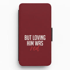 Loving Him Was Red Flip / Wallet Phone Case