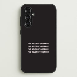 Belong Together Galaxy A16 Case