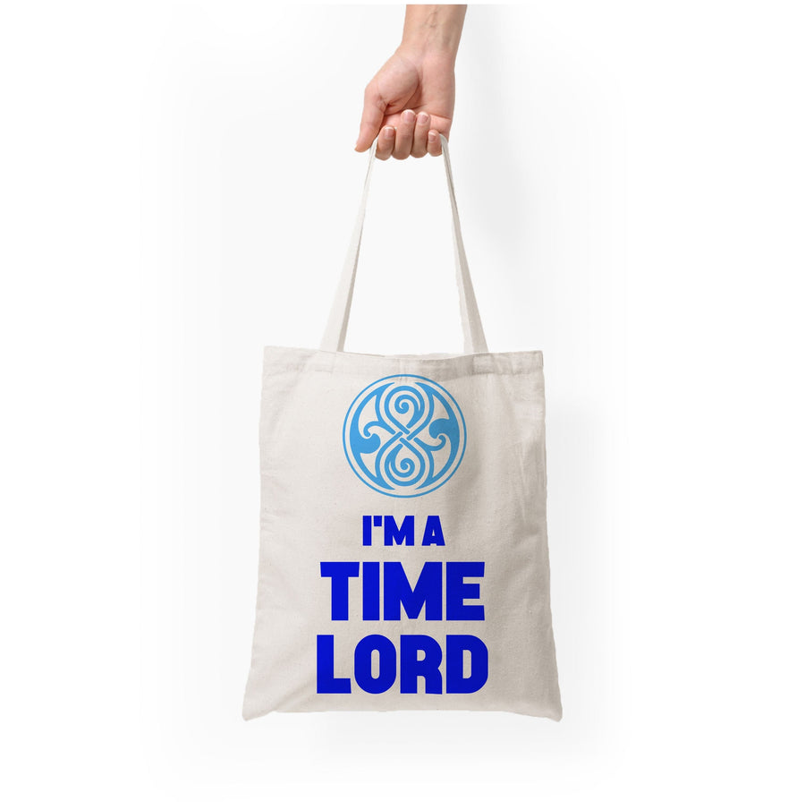 I'm A Time Lord - Doctor Who Tote Bag