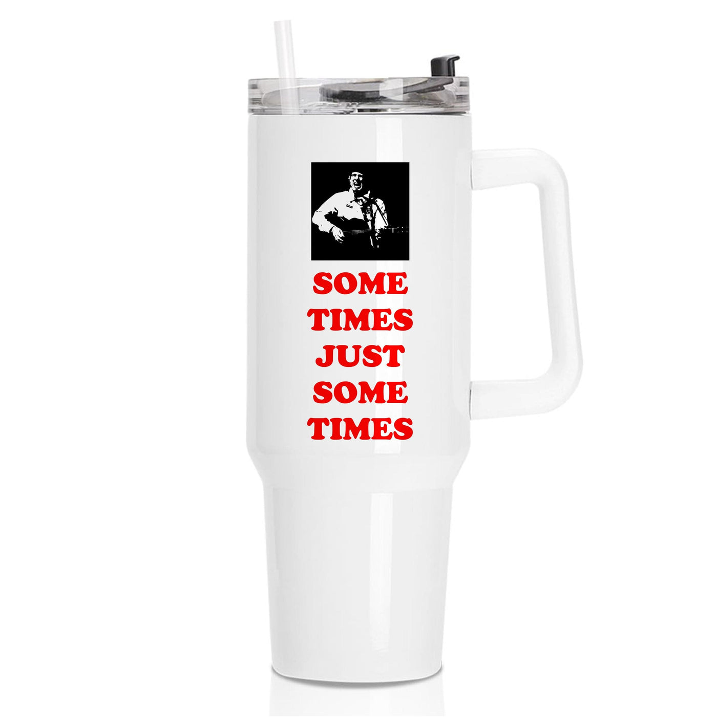 Some Times Just Some Times - Festival Tumbler
