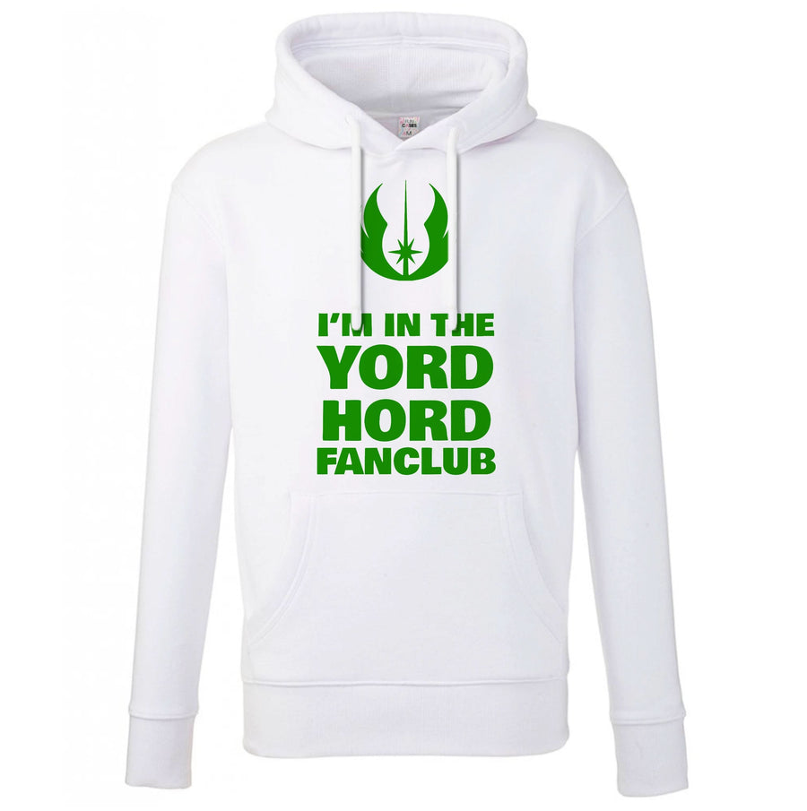 I'm In The Yord Hord Fanclub Hoodie