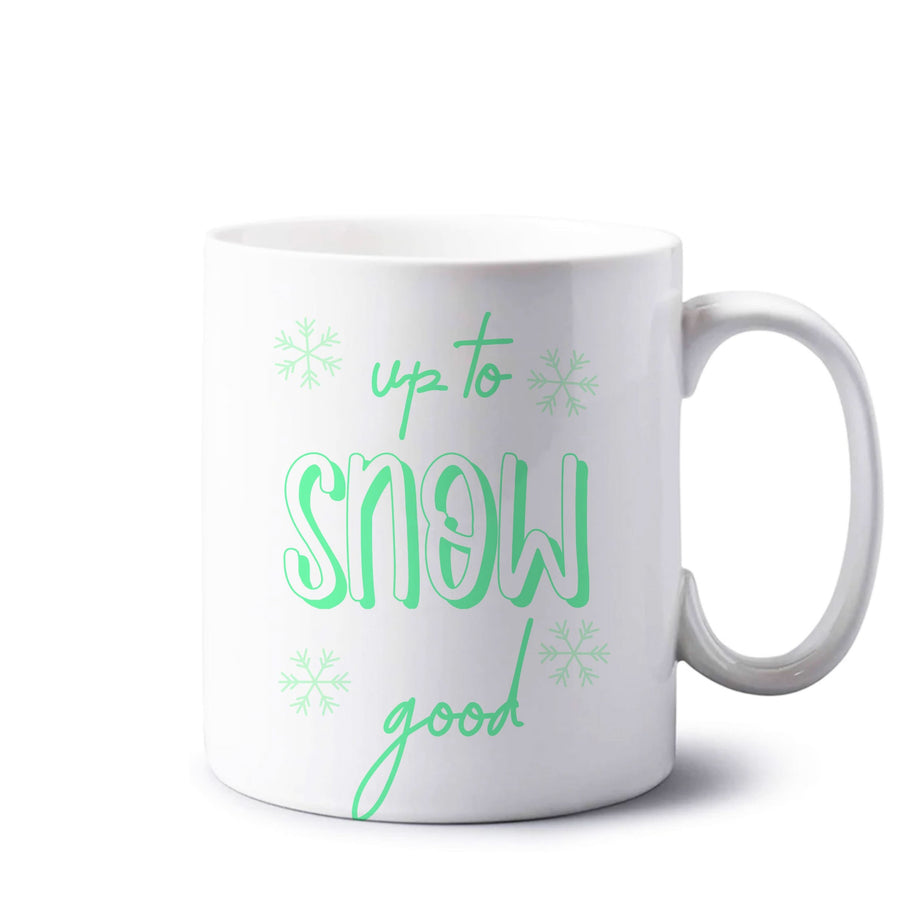 Up To Snow Good This Year Mug