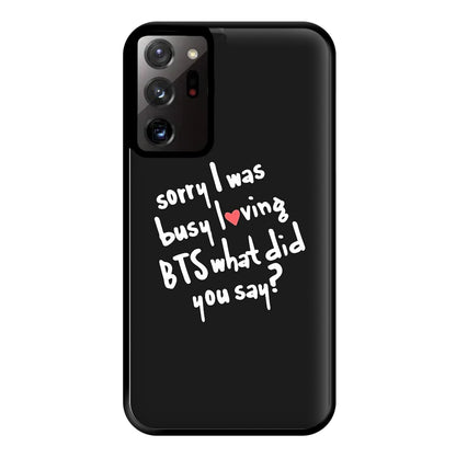 Sorry I Was Busy Loving K-Pop Band Phone Case