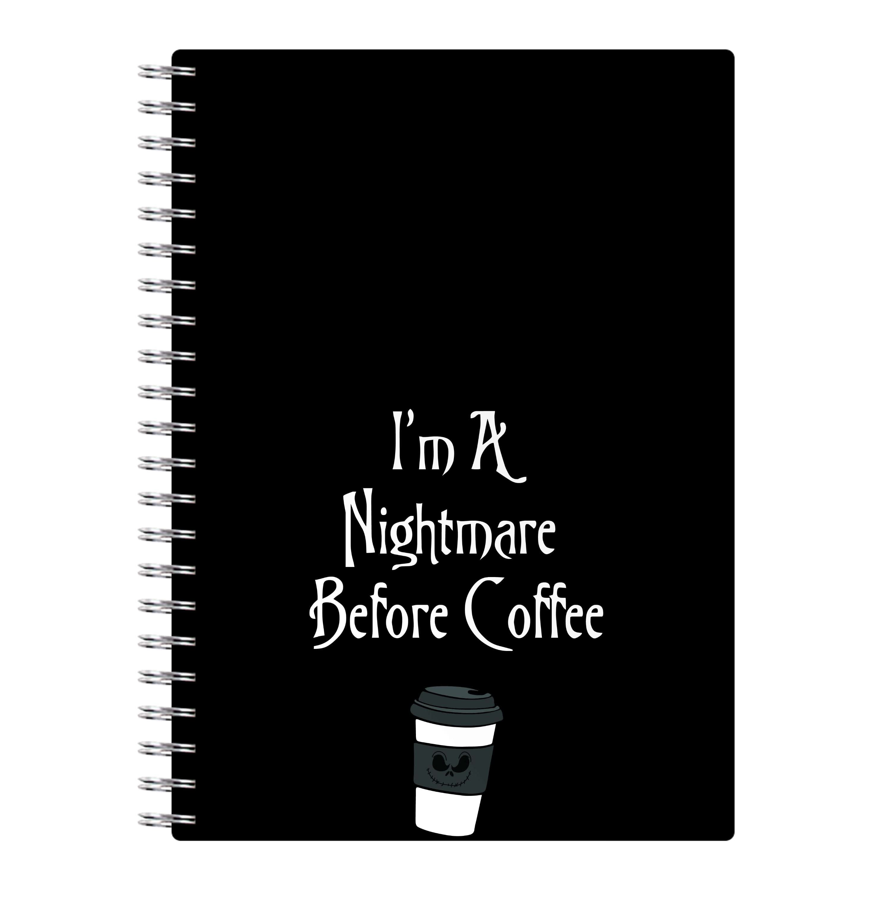 I'm A Nightmare Before Coffee Notebook