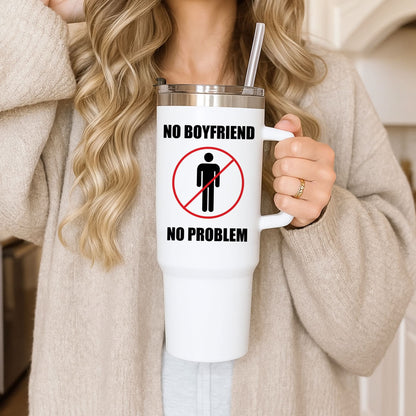 No Boyfriend No Problem Tumbler
