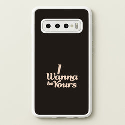 I Wanna Be Yours Galaxy S10 Plus Case