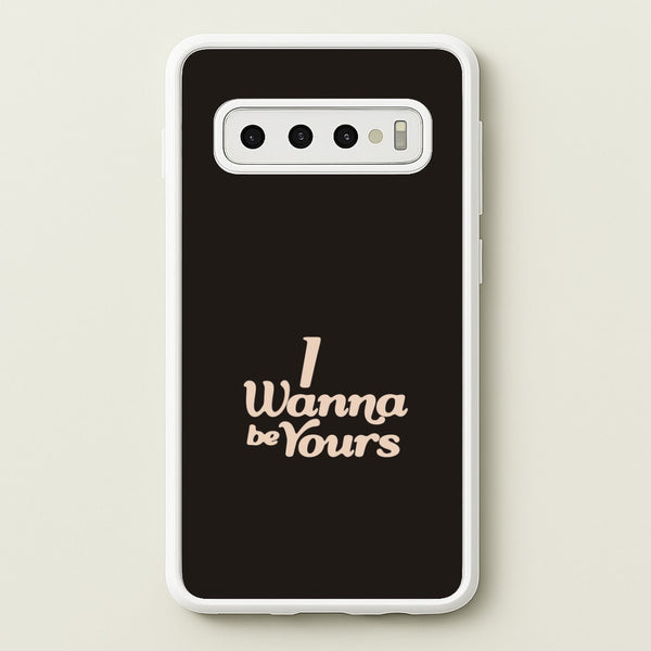 I Wanna Be Yours Galaxy S10 Plus Case