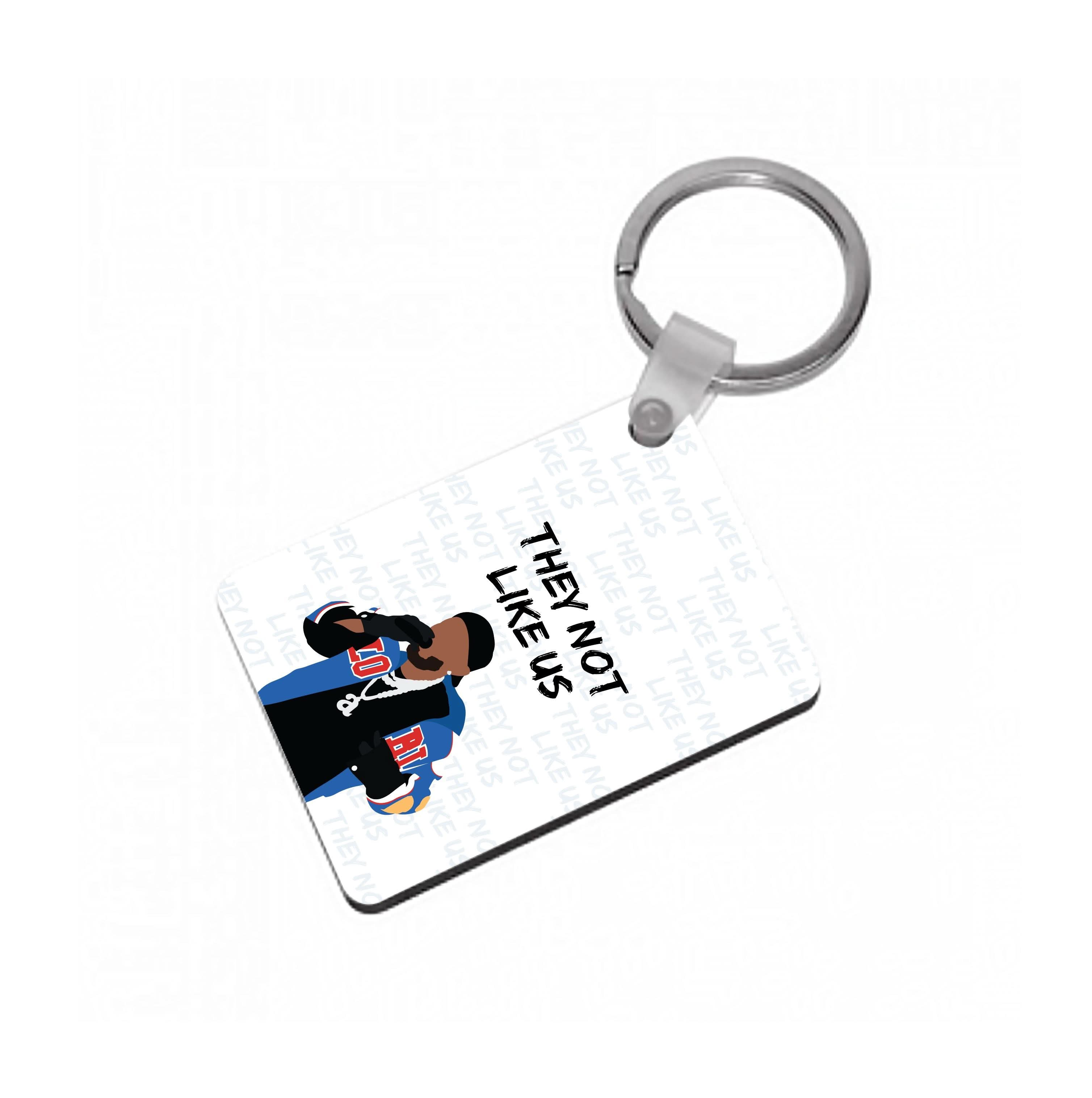 They Not Like Us Keyring