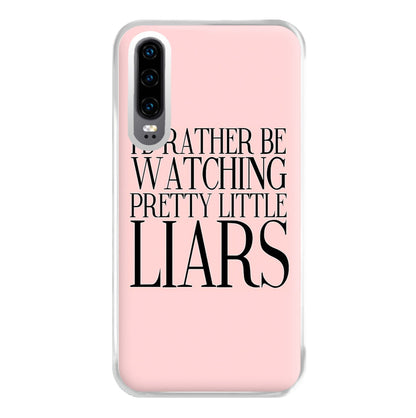 Rather Be Watching PLL... Phone Case