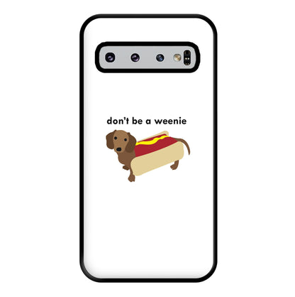 Don't Be A Weenie - Dachshund Phone Case