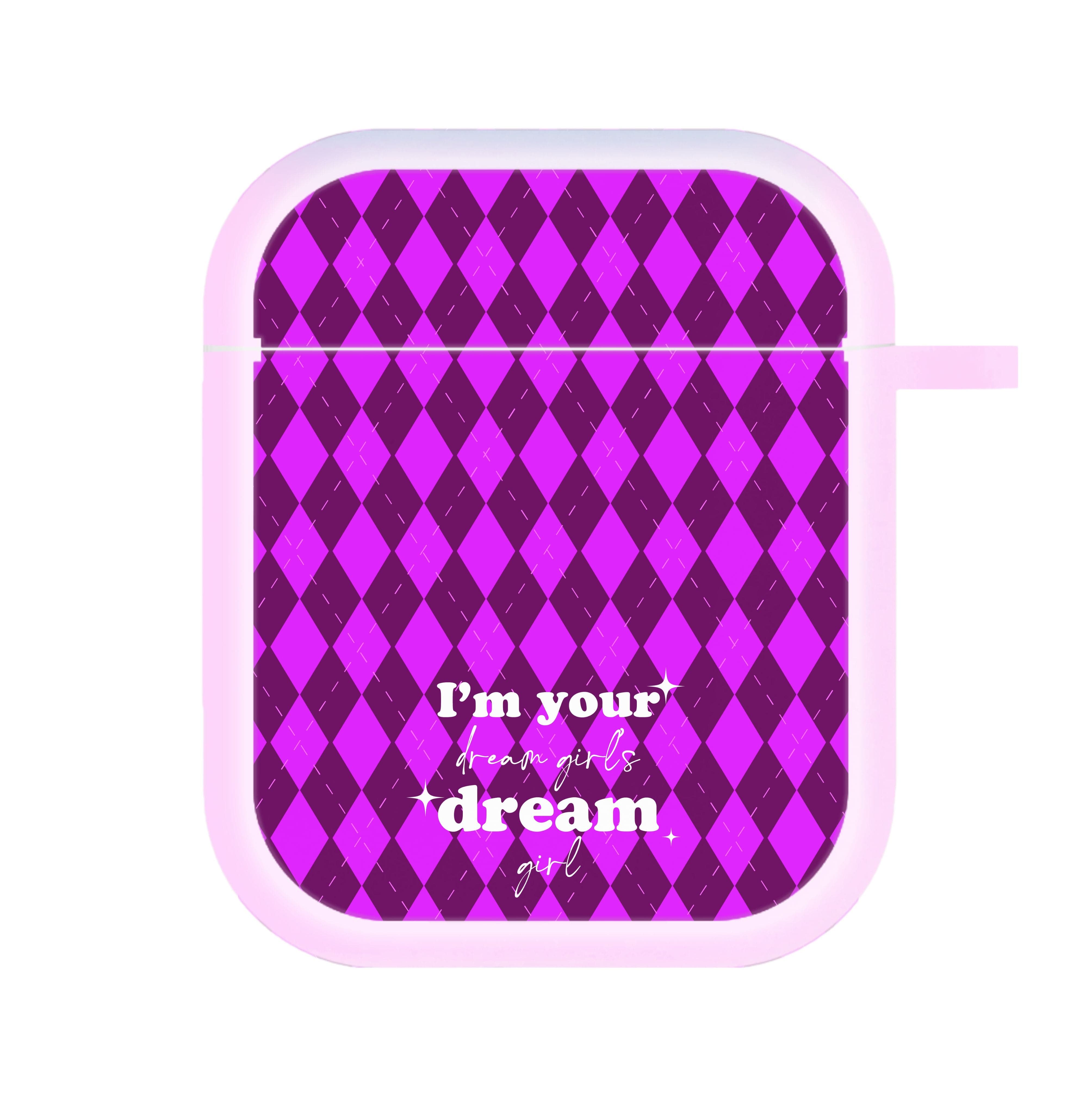 I'm Your Dream Girls Dream Girl - Chappell AirPods Case